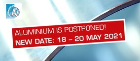 Postponed: ALUMINIUM World Trade Fair to be held from 18 to 20 May 2021