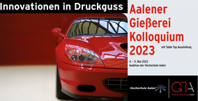Aalener Gießerei Kolloquium mit Beiträgen von BMW, Volkswagen, Handtmann und vielen anderen zum Thema "Innovationen in Druckguss" von Leichtbau bis Gigacasting und Mikrosprühen.