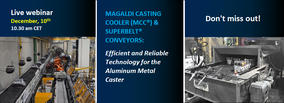 Live Webinar - Magaldi Casting Cooler (MCC®) & Superbelt® conveyors: Efficient and Reliable Technology for the Aluminum Metal Caster 