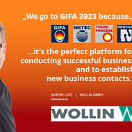 We go to GIFA 2023 because it's the perfect platform for conducting successful business and to establish new business contacts