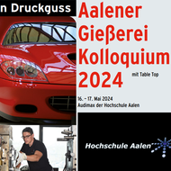 Aalener Gießerei Kolloquium 2024: "Innovationen in Druckguss"