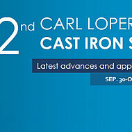 2nd Carl Loper Cast Iron Symposium will gather industry and academic professionals to share latest advances on Foundry technologies