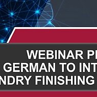 WEBINAR PRESENTED IN GERMAN TO INTRODUCE SiiF FOUNDRY FINISHING SOLUTIONS!