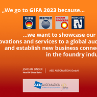 We go to GIFA because we want to showcase our latest innovations and services to a global audience and establish new business connections in the foundry industry.