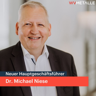 Dr. Michael Niese ist seit 1. September neuer Hauptgeschäftsführer der WVMetalle