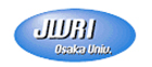 Joining and Welding Research Institute (JWRI)